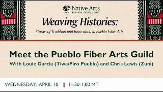 2024 Native Arts Speaker Series: "Meet the Pueblo Fiber Arts Guild"