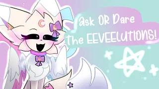 Ask OR Dare the Eeveelutions! (REUPLOAD)