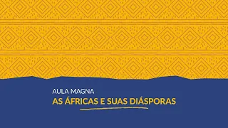 Aula magna do Curso de Especialização "As Áfricas e suas Diásporas" com Profª Drª Débora Jeffrey