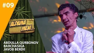 Aldama Meni 9-son Abdulla Qurbonov barchasiga javob berdi!