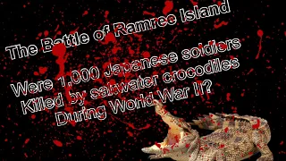 The Battle of Ramree: Were 1,000 Japanese soldiers killed by crocodiles during World War II?