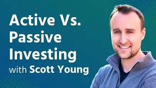 What You Need To Know About Active and Passive Investing