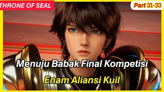 Menuju Babak Final Pertarungan 6 Kuil | Throne Of Seal season 2 part  31 - 33