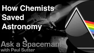 How Chemists Saved Astronomy - Ask a Spaceman!