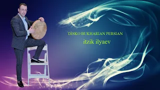 ITZIK ILYAEV DISKO BUKHARIAN PERSIAN