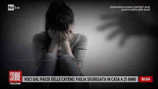 Voci dal paese delle catene, segregata in casa a 21 anni - Storie italiane 12/05/2022