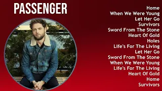 Passenger 2024 MIX Greatest Hits - Home, When We Were Young, Let Her Go, Survivors