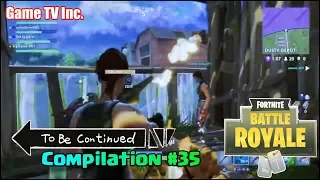 Epic To Be Continued FORTNITE Compilation #35