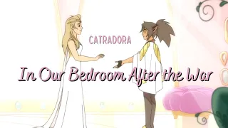 Catradora ~ In Our Bedroom After The War