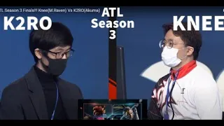 ATL Season 3 Finals!!! Knee(M.Raven) Vs K2RO(Akuma)