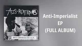 Aus-Rotten // Anti-Imperialist EP (FULL ALBUM)