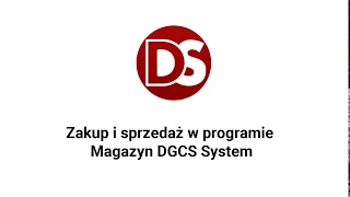 Magazyn DGCS System – jak wprowadzić zakup towaru i wystawić fakturę sprzedaży