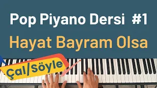 Pop Piyano Dersi #1 - Hayat Bayram Olsa | PİYANO AKOR DERSLERİ | PİYANO ÇALIP ŞARKI SÖYLE