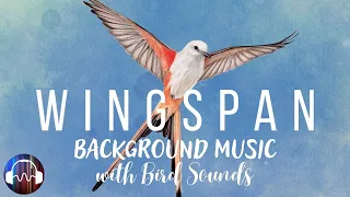 🎵 Wingspan Board Game Music - Background Soundtrack for playing Wingspan (with Bird Sounds)