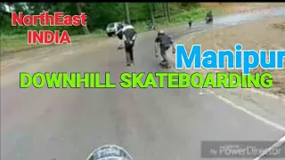 Manipur Downhill Skateboarding | Longboard Crew | Manipur Wing |