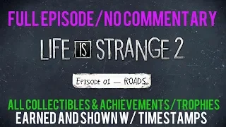 Life Is Strange 2 Ep1:ROADS ALL COLLECTIBLES & ACHIEVEMENTS/TROPHIES SHOWN W/TIMESTAMPS  Xbox One X