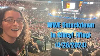 WWE Smackdown in Cincinnati! | WWE Smackdown Vlog (4/26/2024)