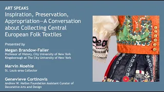 Art Speaks: Inspiration, Preservation, Appropriation—Collecting Central European Folk Textiles