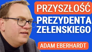 Adam Eberhardt: Arestowycz, Kliczko, Załużny, Poroszenko. Czy ktoś z nich zastąpi Zełenskiego?