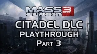 Mass Effect 3: Citadel DLC Playthrough part 3: Citadel Archives
