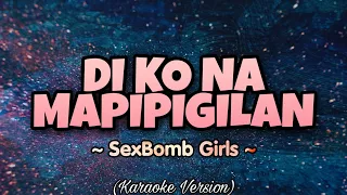 SexBomb Girls - DI KO NA MAPIPIGILAN (Karaoke Version)
