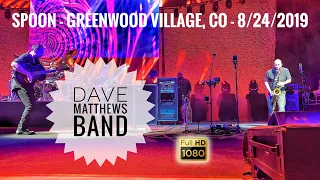 Spoon - Dave Matthews Band - Greenwood Village, CO - 8/24/2019 [1080p HD]