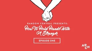 How to Hold Hands With a Stranger — Random Central