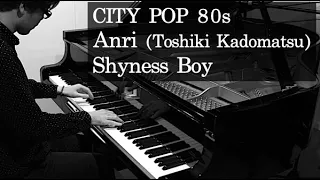 Shyness Boy - Anri (Toshiki Kadomatsu) || CITY POP PIANO Cover