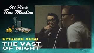 The Vast of Night | Old Movie Time Machine Ep. #58