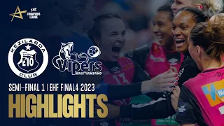 HIGHLIGHTS | GYÖRI AUDI ETO KC vs VIPERS KRISTIANSAND | Semi-Final 1 | EHF FINAL4 Women 2023