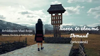 Tinere te cheamă Domnul [Priceasnă] - Arhid. Vlad Rosu & Suzana, Daciana și Andrei Vlad