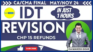 CHP 15 REFUNDS || REVSION || CA/CS/CMA FINAL || MAY/NOV24 || CA Mahesh Gour