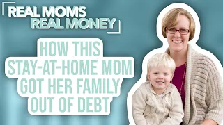 How This Stay at Home Mom Got Her Family Out of Debt | Real Moms Real Money | Parents