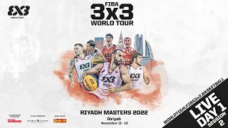 RE-LIVE | FIBA 3x3 World Tour Riyadh 2022 | Day 1/Session 2 - Group Phase