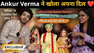 Parineetii fame Ankur Verma exclusive Interview! why he dont like Big Boss ?