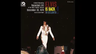 Elvis Presley: - Elvis Is Back In Atlanta - December 30, 1976 Full Show