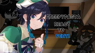 《Creepypasta react to Venti》 •||pt.4/?||• //Lazy