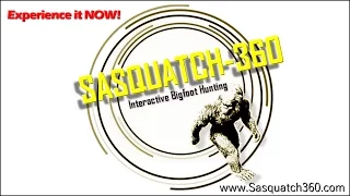 SASQUATCH-360 / Interactive Bigfoot Hunting / Session 1