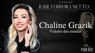 CHALINE GRAZIK - VIDENTE DAS ESTRELAS - SEM LIMITES #62