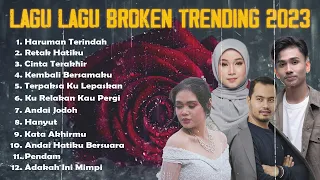 Kompilasi Lagu Lagu terbaik TRENDING 2023! Haruman Terindah & Retak Hatiku