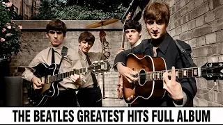 The Beatles Greatest Hits - The Beatles Full Album