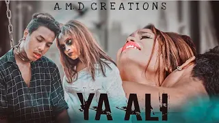 Ya Ali | Bina Tere Ek Pal Ho |  Zubin Garg |  Heart Touching Love Story |2021/Part2 /A.M.D CREATIONS