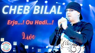 Cheb Bilal - Erja...! Ou Hadi...!