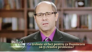 09-2016 Ce trebuie să faci pentru ca Dumnezeu sa ti rezolve problema?