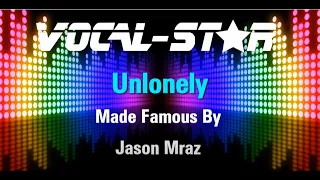 Jason Mraz - Unlonely (Karaoke Version) Lyrics HD Vocal-Star Karaoke