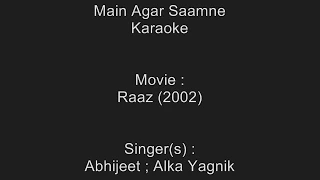 Main Agar Saamne - Karaoke - Raaz (2002) - Abhijeet Bhattacharya ; Alka Yagnik