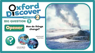 Oxford discover 2 | Big Question 2 | How do things change? | Opener