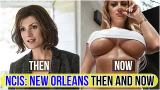 NCIS New Orleans Cast Before and After 2022 ( How They Look in Real Life 2022)