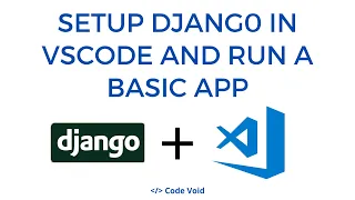 Setup Django in Visual Studio Code and Run a Basic Application