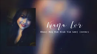 Contestant #84: Kiana Lor: Cover Contest: Nkauj Mog Mim Hlub Yim Leej